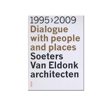 1995＞ 2009 Dialogue with people and places
Soeters Van Eldonk architecten