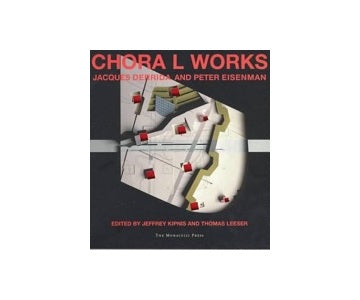 CHORA L WORKS ジャック・デリダとピーター・アイゼンマン