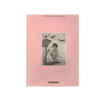 Rassegna 53：Karel Teige Architecture and Poetry