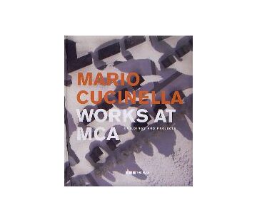 MARIO CUCINELLA  WORKS AT MCA
マリオ・クチネッラ