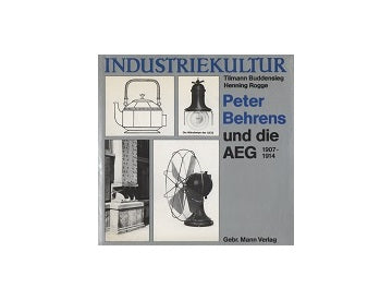 INDUSTRIEKULTUR Peter Behrens und die AEG
ペーター・ベーレンスとAEG