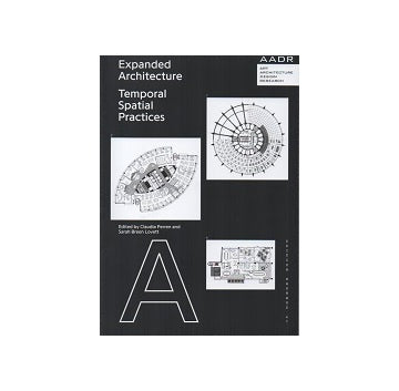 Expanded Architecture Temporal Spatial Practices