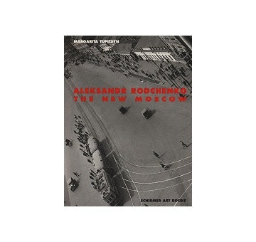 Aleksandr Rodchenko The New Moscow