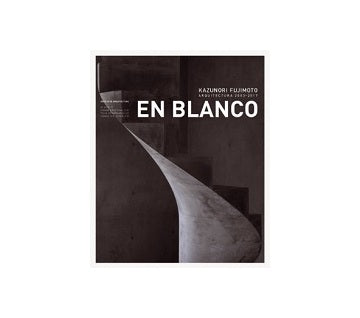 EN BLANCO 22　Kazunori Fujimoto 2003-2017
藤本寿徳作品集