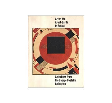 Art of the Avant Garde in Russia: Selections from the George Costakis Collection