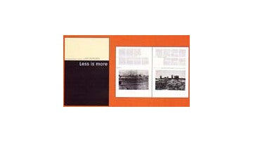 LESS IS MORE　MINIMALISM IN ARCHITECTURE AND OTHER ARTS レス イズ モア