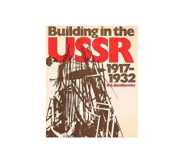 Building in the U.S.S.R. 1917-32