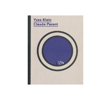 Yves Klein／Claude Parent The Memorial an Architectural Project