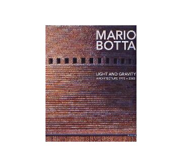 MARIO BOTTA  LIGHT AND GRAVITY
マリオ・ボッタ作品集　1993-2003