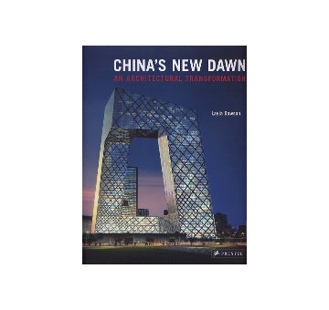 CHINA'S NEW DAWN
AN ARCHITECTURAL TRANSFORMATION