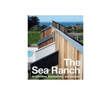 The Sea Ranch Architecture Environment and Idealism