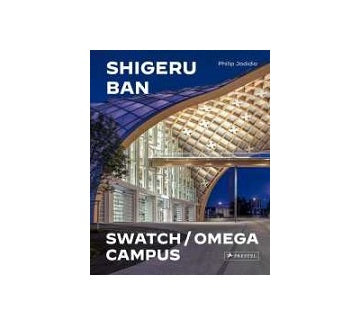 Shigeru Ban Architects : Swatch and Omega Campus