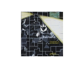 Cecil Balmond　セシル・バルモンド
Frontiers of Architecture I