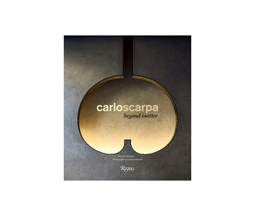 Carlo Scarpa Beyond Matter