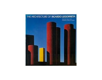 THE ARCHITECTURE OF RICARDO LEGORRETA