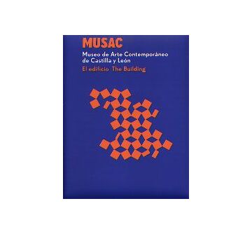 MUSAC　Museo de Arte Contemporaneo de Castilly y Leon
Mansilla+Tunon　マンシーリャ＋トゥニョン