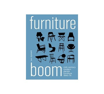 Furniture Boom: Mid-Century Modern Danish Furniture 1945-1975