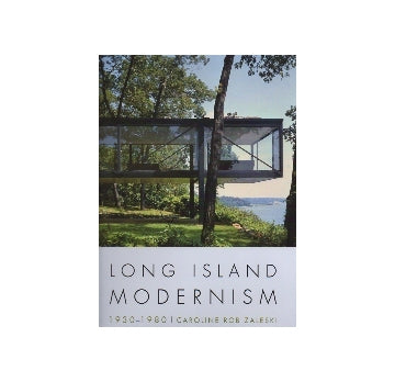 LONG ISLAND MODERNISM 1930-1980