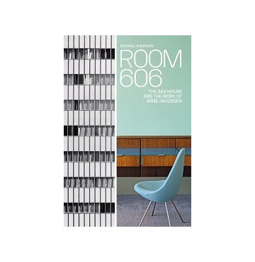 Room 606: The SAS House and the Work of Arne Jacobsen