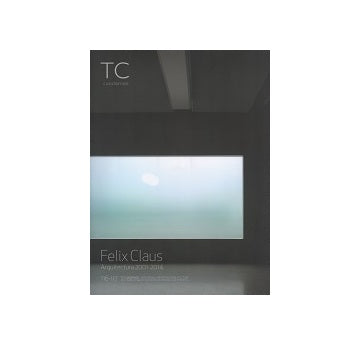 TC cuadernos 116／117　Felix Claus 2001-2014
