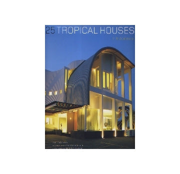 25 TROPICAL HOUSES in Indonesia
インドネシア