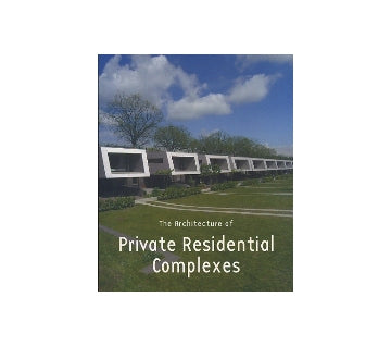 The Architecture of Private Residential Complexes