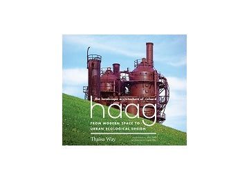 the landscape architecture of richard haag