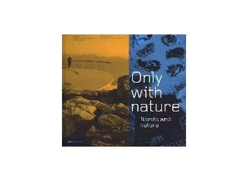 Only with nature
Catalogue of the III European Landscape Biennial 2003