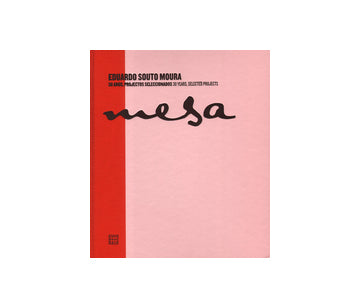 EDUARDO SOUTO DE MOURA: MESA 30 YEARS SELECTED PROJECTS　ソウト・デ・モウラ