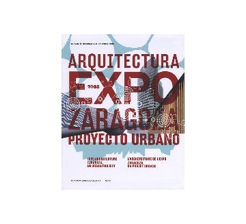 EXPO ARCHITECTURE ZARAGOZA  AN URBAN PROJECT