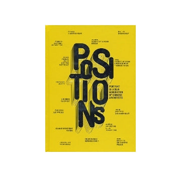 POSITIONS
PORTRAIT OF A NEW GENERATION OF CHINESE ARCHITECTS