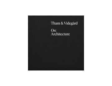 Tham & Videgard On: Architecture