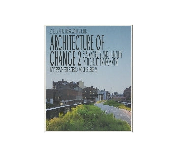 ARCHITECTURE OF CHANGE 2
SUSTAINABILITY AND HUMANITY IN TH BUILT ENVIRONMENT